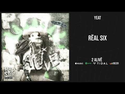 Yeat - ''Real six'' (2 Alive)