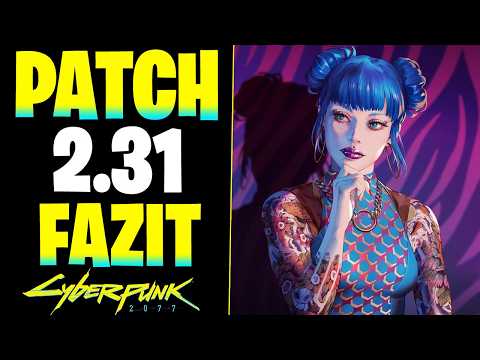 Cyberpunk 2077: NEUES 5 GB UPDATE Patch 2.31 Fazit & Test | Gameplay Features & Fixes