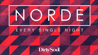 Norde - Every Single Night [Dirty Soul]