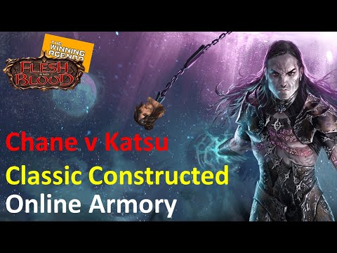 Flesh and Blood - Classic Constructed (Chane v Katsu) - Online EU Armory Event Round 4