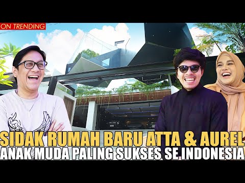 SIDAK RUMAH BARU ATTA & AUREL.. GEDE BANGET KAYAK ISTANA.. MEWAHHHH