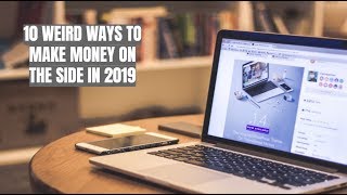 10 Weird Ways to Make Money on the Side in 2019