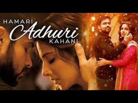 Hamari Adhuri Kahani Full HD movie | Emraan Hashmi | Vidya Balan | Rajkummar Rao
