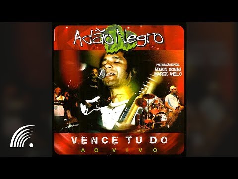 Adão Negro - Vence Tudo (Ao Vivo) - Álbum Completo