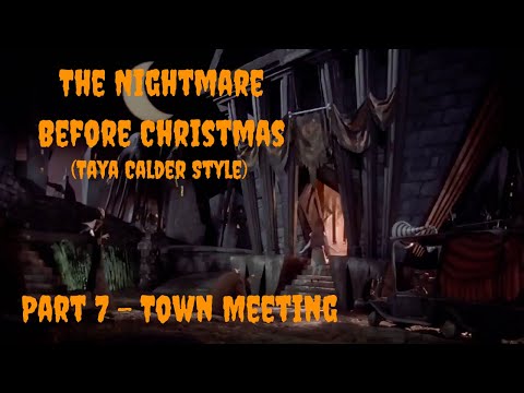 "The Nightmare Before Christmas" Part 7 - Town Meeting