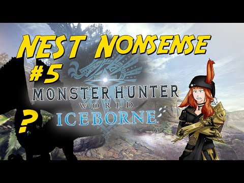 NEST Nonsense #5 - Corey's Archnemesis (MHW Iceborne)