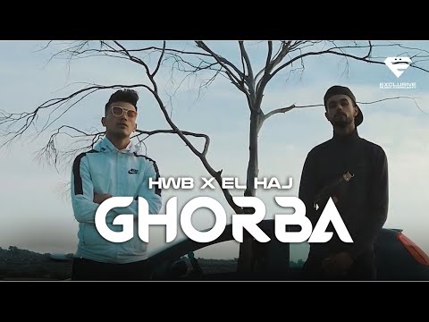 HWB X El Haj - Ghorba (Official Music Video)