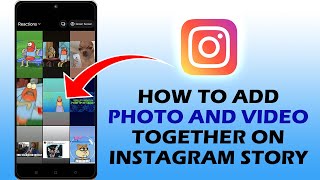 How To Add Photo And Video Together On Instagram Story (INSTAGRAM TIPS)