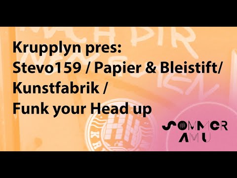 Sommer am U 2021 // Krupplyn pres: Stevo159, Papier & Bleistift, Kunstfabrik und  Funk your Head up
