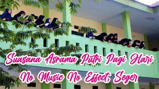 Download lagu SUASANA ASLI ASRAMA SANTRIWATI DI PONDOK PESANTREN, PAGI HARI mp3