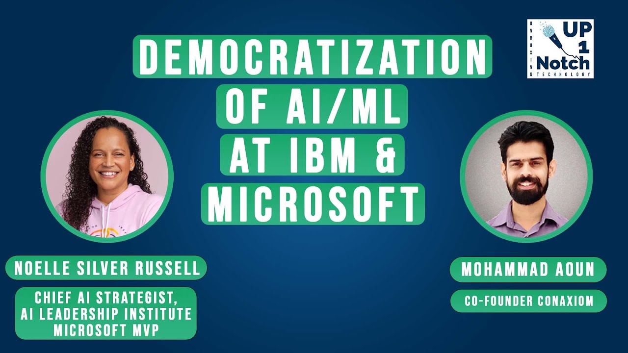 Democratization of AI/ML at IBM & Microsoft | Up1Notch