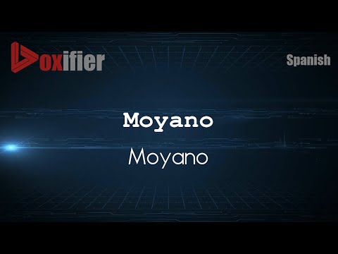 How to Pronounce Moyano (Moyano) in Spanish - Voxifier.com
