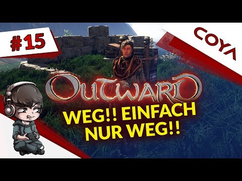 OUTWARD #15 • WEG! EINFACH NUR WEG! • Gameplay German, Let's Play Deutsch