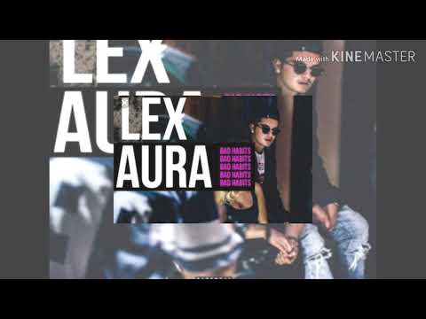 Lex Aura Bad Habits