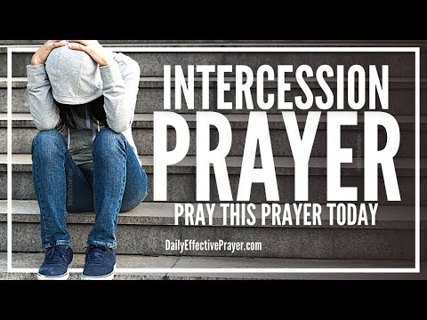 Prayer For Someone Who Needs Your Prayers | Intercession Prayers For Others