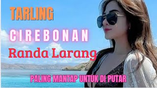 Download lagu TARLING CIREBONAN _ RANDA LARANG _ THE MOST COOL TO PLAY ‼️ @BintulChanel mp3