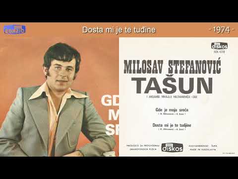 Milosav Stefanovic Tasun - Dosta mi je te tudjine - (Audio 1974)