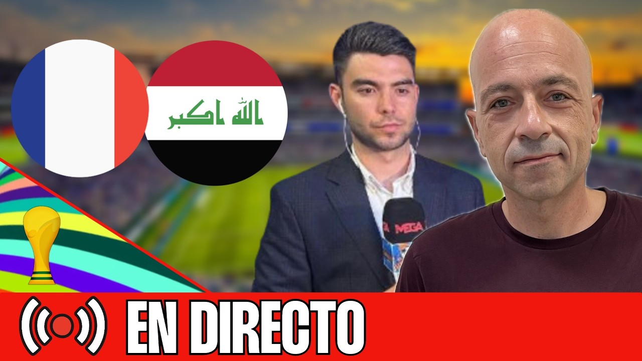 ⚽ FRANCIA - IRAK | MUNDIAL 2026 | CHIRINGUITO LIVE