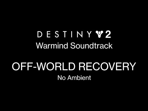 Off-World Recovery (No Ambient) [Destiny 2: Warmind Soundtrack Mix]