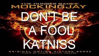 9. Don't Be A Fool Katniss (The Hunger Games: Mockingjay - Part 1 Score) - James Newton Howard
