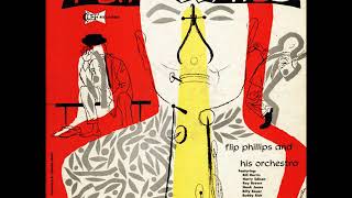 Flip Phillips And His Orchestra ‎– Flip Wails ( Full Album )