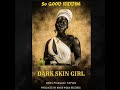 Don Franco Tafari - Dark Skin Girl (So far So good Riddim?)