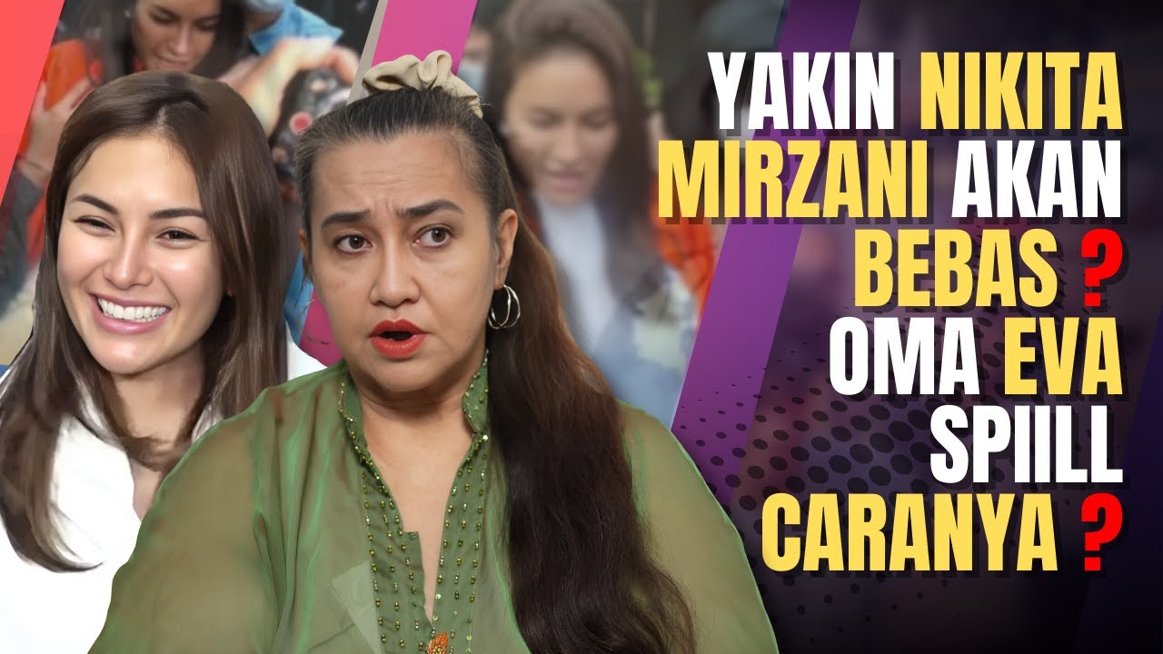 Oma Eva Yakini Kebebasan Nikita Mirzani, Perjuangan dan Keikhlasan Menjadi Kuncinya
