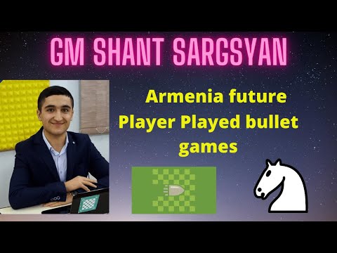 Bullet Games With GM Shant Sargsyan On Lichess [1080p HD]