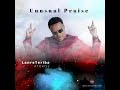Lanre Teriba Atorise Unusual Praise