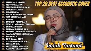 Download lagu Indah Yastami Top 20 Best Akustik Terpopuler | Seribu Kali Sayang | Indah Yastami Full Album mp3
