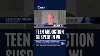 Teen Abduction Suspect in Wisconsin