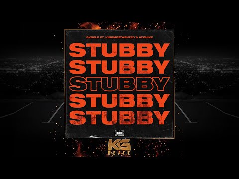 8kGelo x AzChike x KingMostWanted - Stubby [New 2021]
