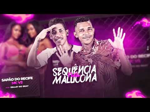 MC V2 E SAPÃO DO RECIFE - SEQUÊNCIA NA MALUCONA MÚSICA NOVA EXCLUSIVA 2019