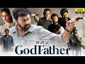 God Father Full Hindi Dubbed Action Movie 2022 Superstar Chiranjeevi Salman Khan New Movie 2022