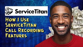 How I Use ServiceTitan Call Recording Features
