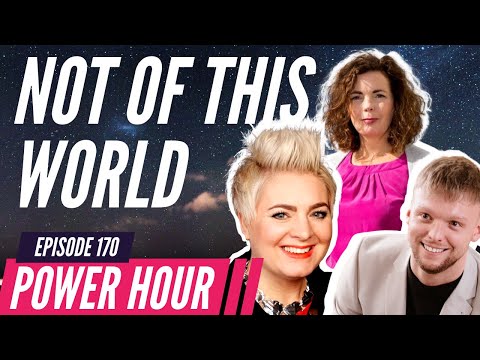 Not of This World" | POWER HOUR Ep.170 with prophet Emma Stark, Sam Robertson and Sarah-Jane
