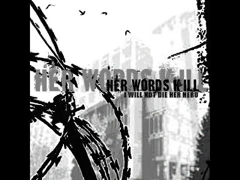 Her Words Kill - I Will Not Die Her Hero (2004)