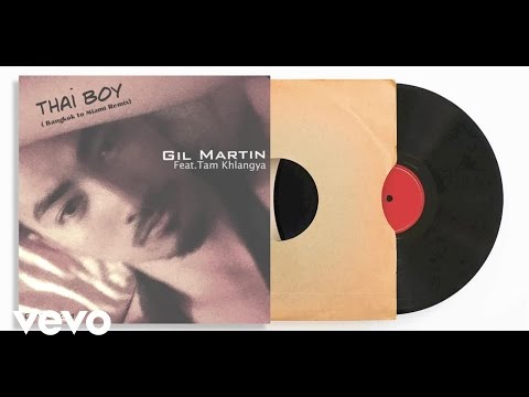 Gil Martin - Thai Boy [Bangkok to Miami Remix] (Audio) ft. Tam Khlangya