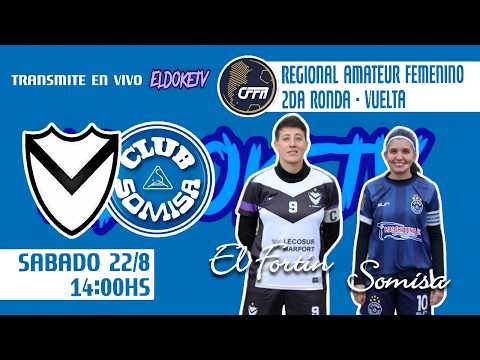 🔴 EN VIVO | El Fortin vs Somisa - Regional Amateur Femenino - 2da Ronda (vuelta)