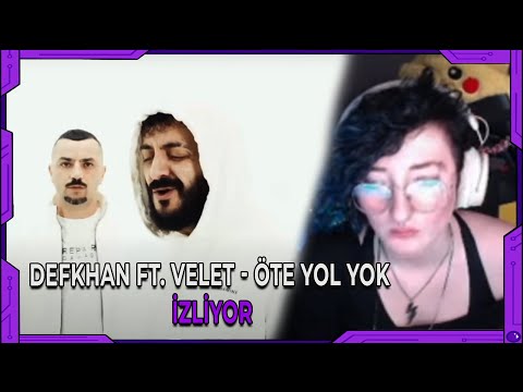 CEREN / Defkhan ft. Velet - Öte yol yok İZLİYOR ve YORUMLUYOR
