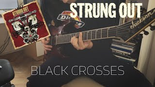 Strung Out - Black Crosses (Guitar Cover)