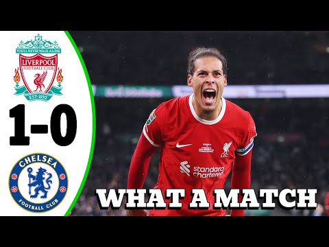 Liverpool 1 - 0 Chelsea | Extended Highlights and All Goals- Carabao Cup Final 2024 HD