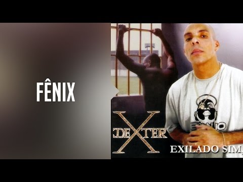 DEXTER - Fênix (álbum Exilado sim, preso não) Oficial