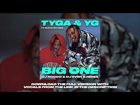 Tyga, YG & Busta Rhymes - Big One (DJ ROCCO & DJ EVER B Remix)