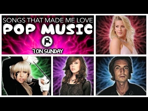 7 Songs That Made Me LOVE Pop Music