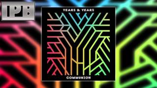 Years &amp; Years - I Want To Love