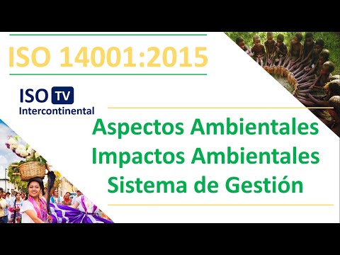 ¿Que son? ASPECTOS AMBIENTALES e IMPACTOS AMBIENTALES en la norma ISO 14001:2015  Sistema ambiental