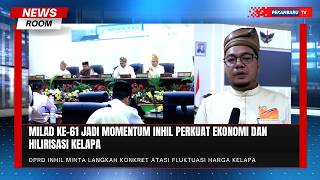 Milad ke 61 Inhil, DPRD Desak Terobosan Fiskal dan Hilirisasi Kelapa