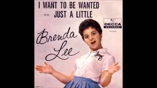 Brenda Lee  I Want To Be Wanted