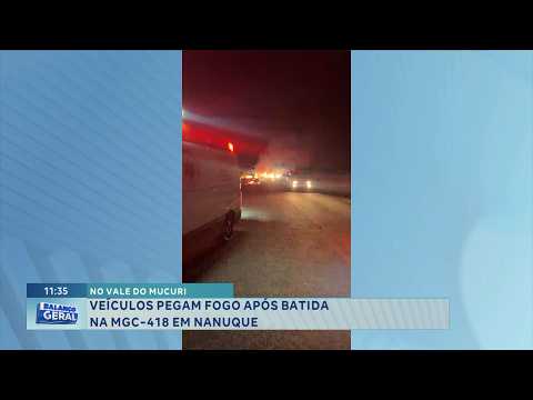 No Vale do Mucuri: Veículos pegam fogo após batida na MGC-418, em Nanuque.